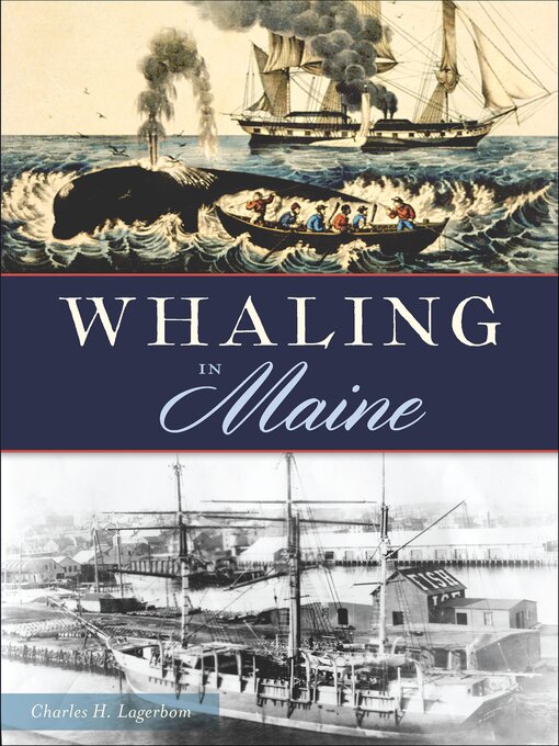 Title details for Whaling in Maine by Charles H. Lagerbom - Available